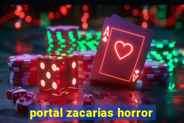 portal zacarias horror