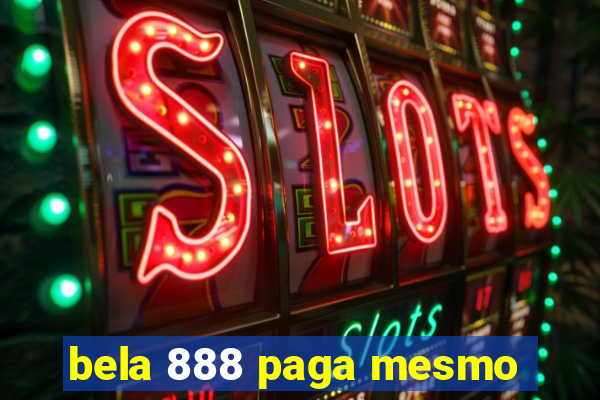 bela 888 paga mesmo