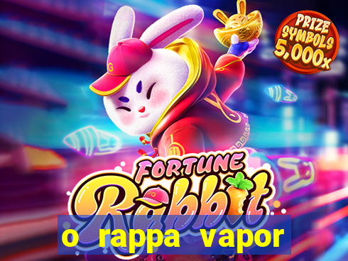 o rappa vapor barato letra