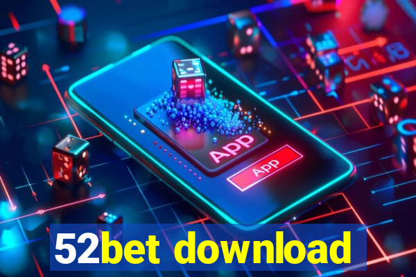 52bet download