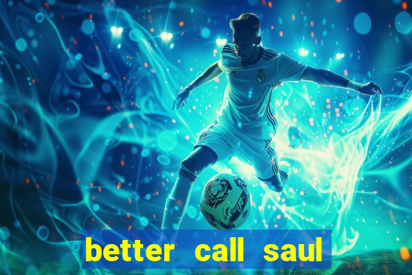 better call saul rede canais