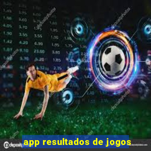 app resultados de jogos