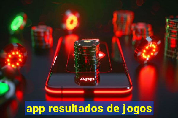 app resultados de jogos