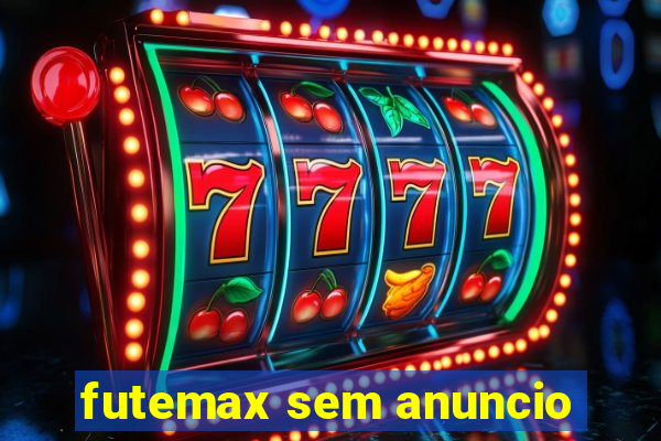 futemax sem anuncio