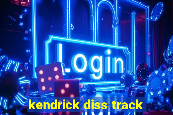 kendrick diss track