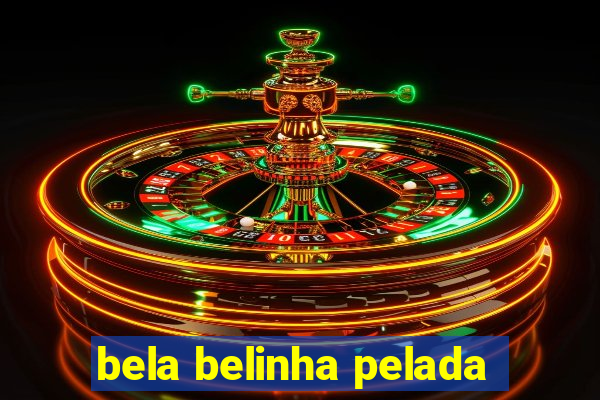 bela belinha pelada