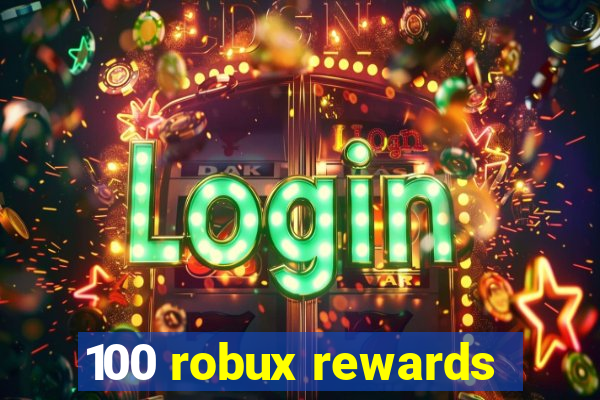 100 robux rewards