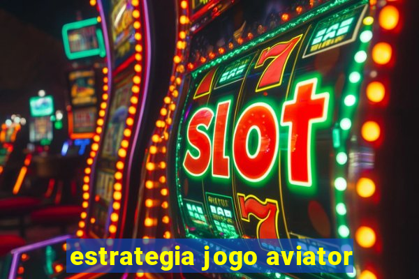 estrategia jogo aviator