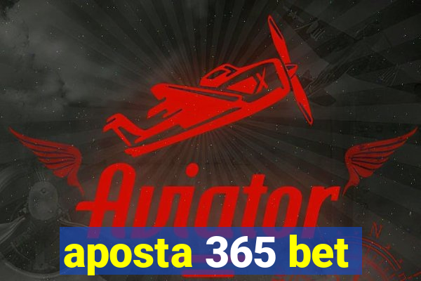 aposta 365 bet