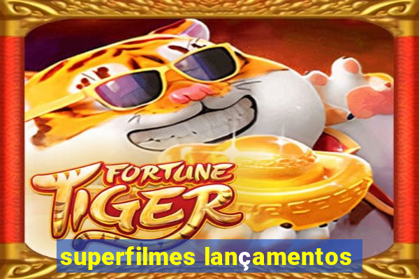 superfilmes lançamentos