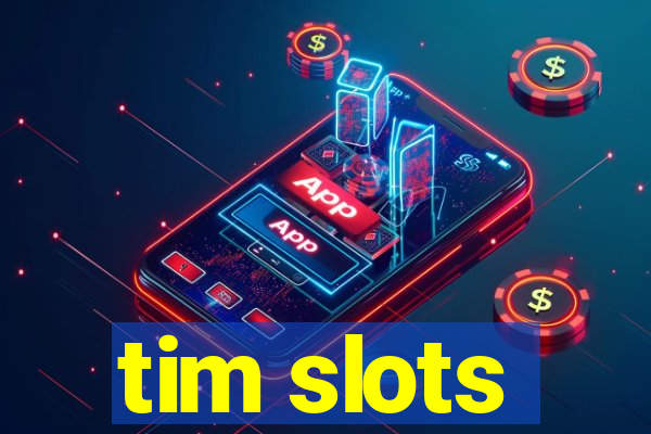 tim slots