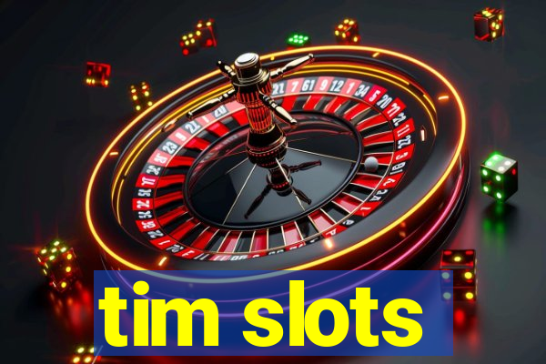 tim slots