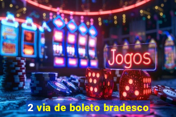 2 via de boleto bradesco