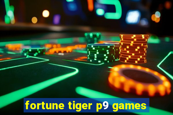 fortune tiger p9 games