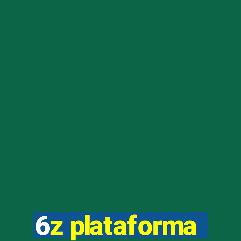 6z plataforma