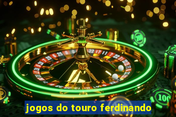 jogos do touro ferdinando