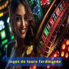 jogos do touro ferdinando