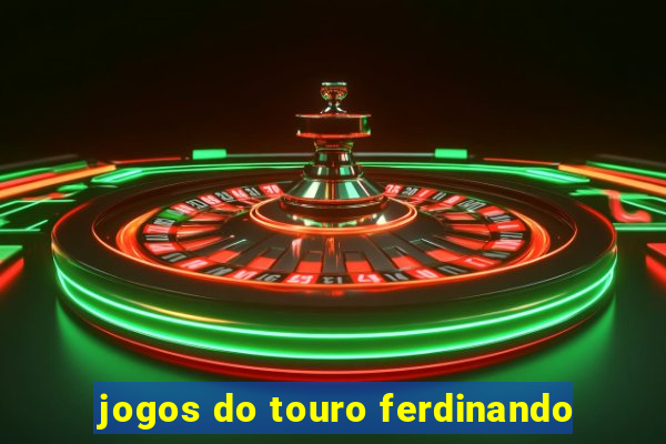 jogos do touro ferdinando