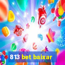 813 bet baixar