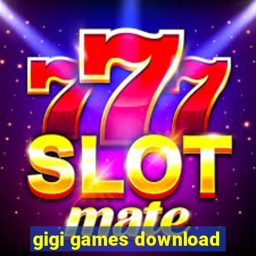 gigi games download