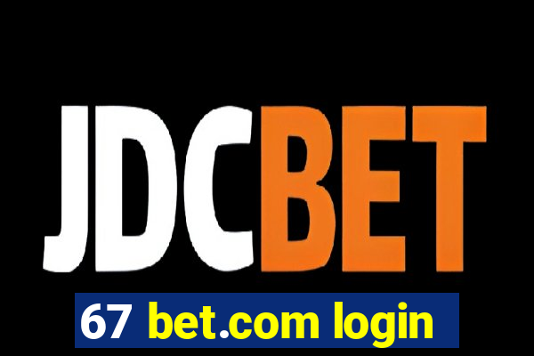 67 bet.com login