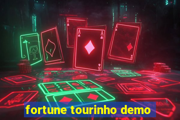 fortune tourinho demo