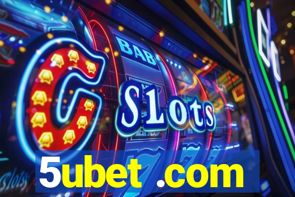 5ubet .com