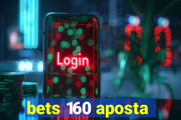 bets 160 aposta