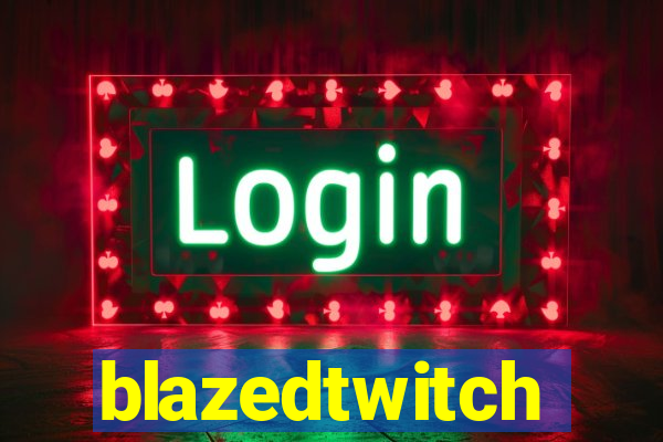 blazedtwitch