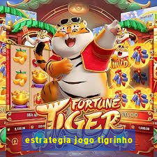 estrategia jogo tigrinho