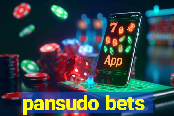 pansudo bets