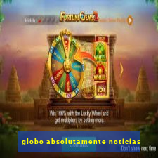 globo absolutamente noticias