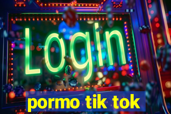 pormo tik tok