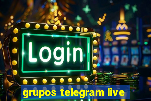 grupos telegram live