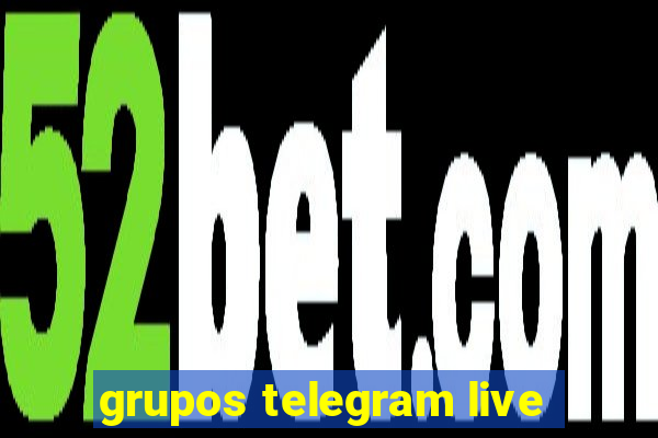 grupos telegram live