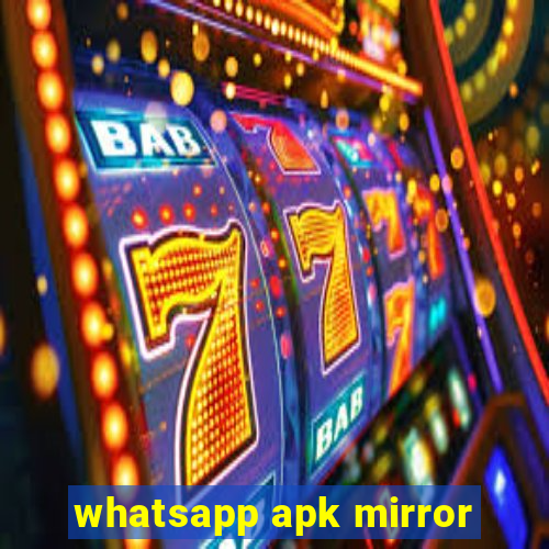 whatsapp apk mirror