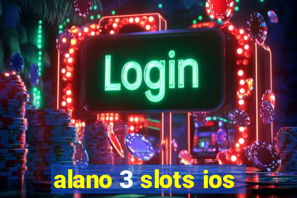 alano 3 slots ios