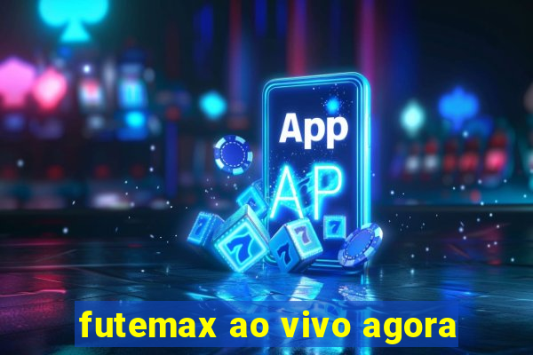 futemax ao vivo agora