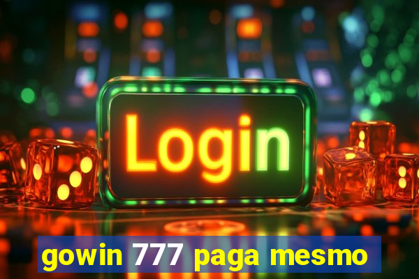 gowin 777 paga mesmo