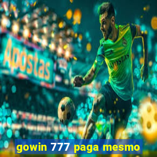 gowin 777 paga mesmo