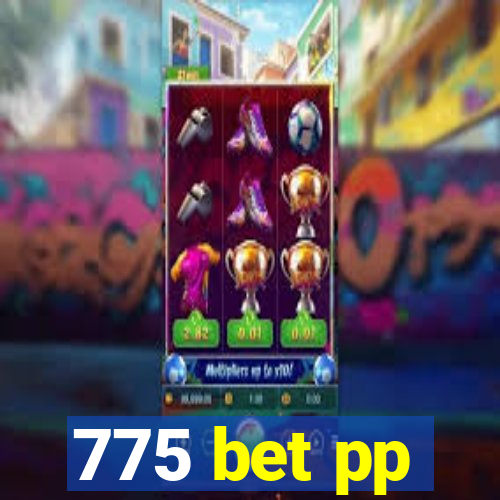 775 bet pp