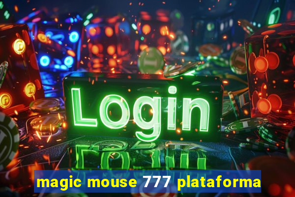 magic mouse 777 plataforma