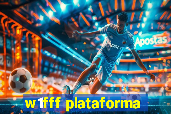 w1fff plataforma