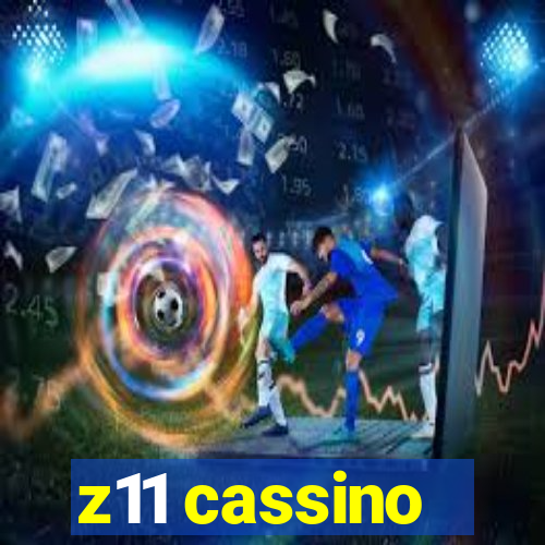 z11 cassino