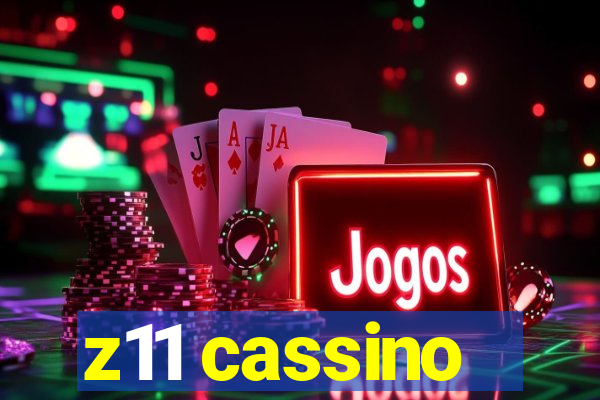 z11 cassino