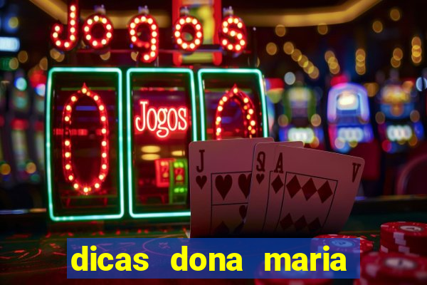 dicas dona maria jogo do bicho