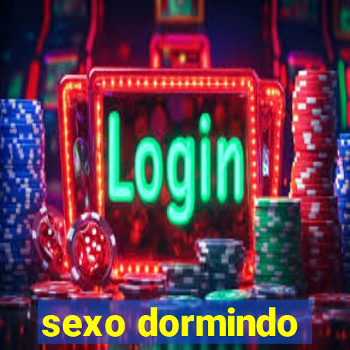 sexo dormindo