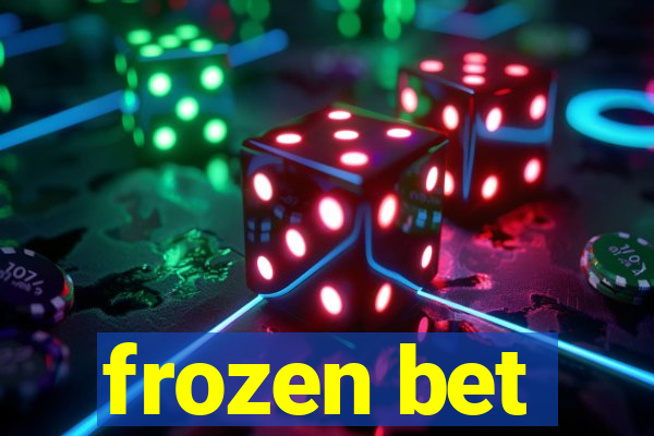 frozen bet