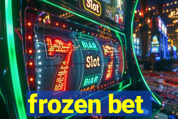 frozen bet