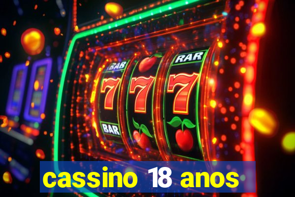 cassino 18 anos